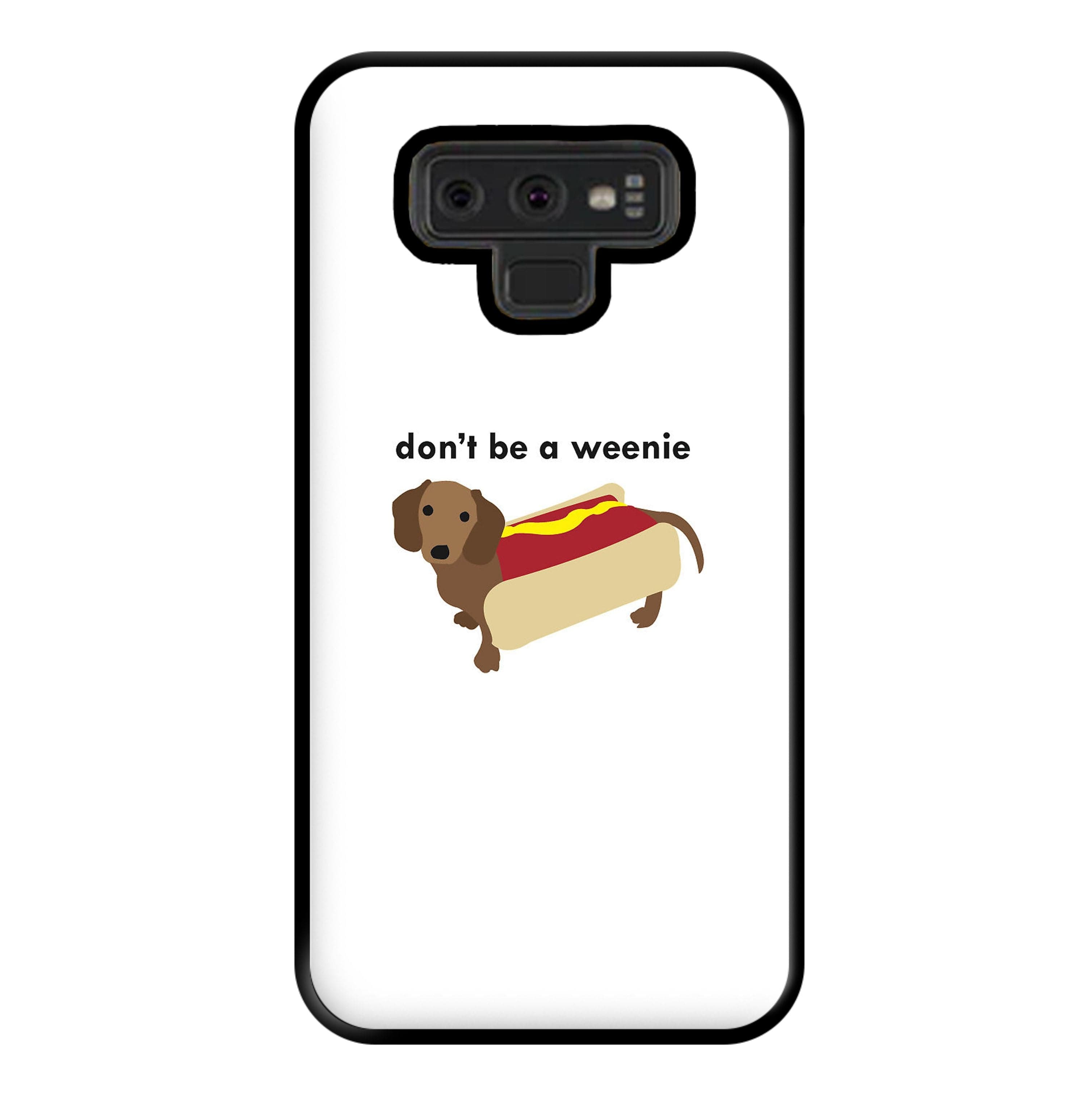 Don't Be A Weenie - Dachshund Phone Case