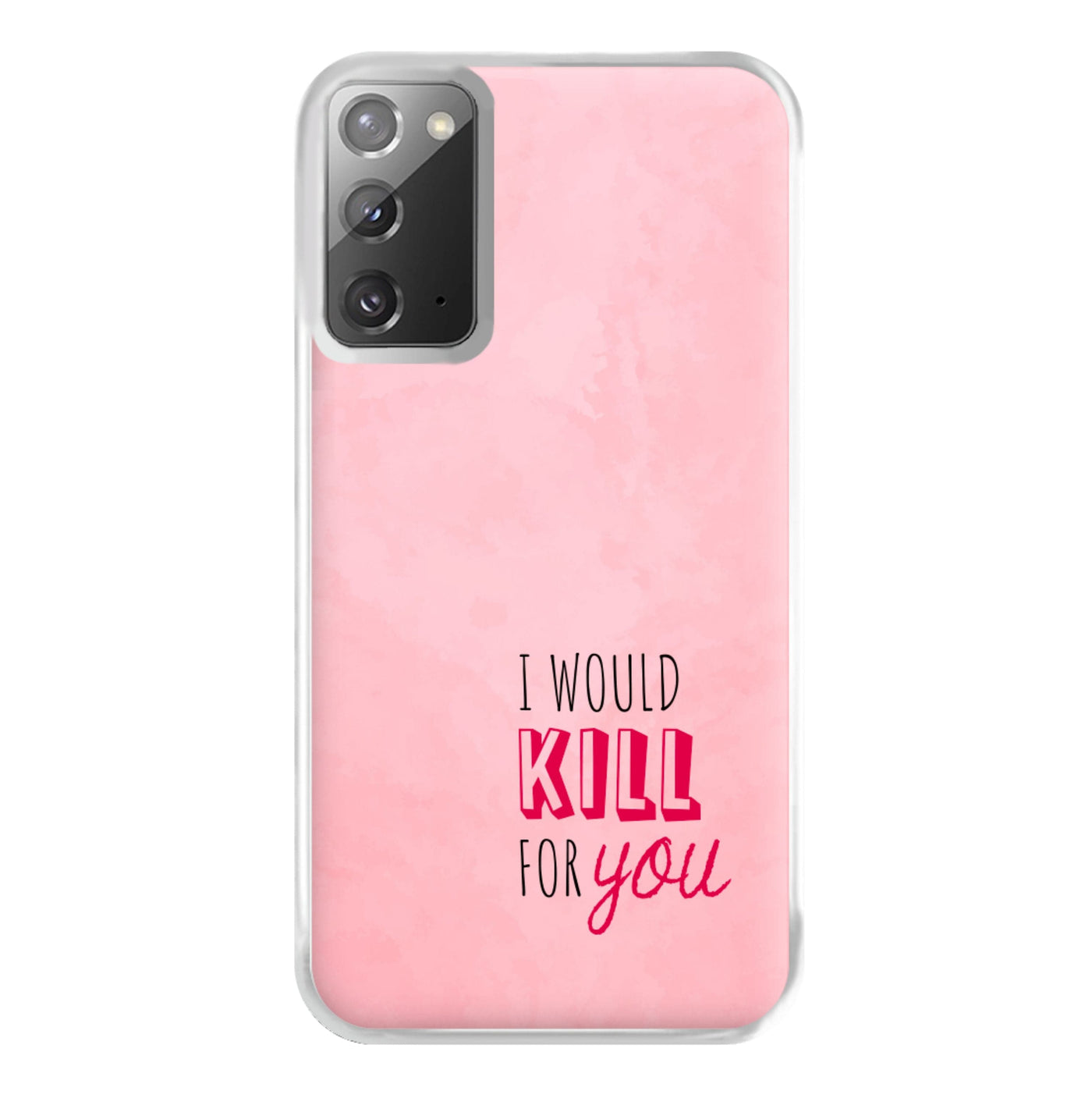 I Would Kill For You - You Phone Case