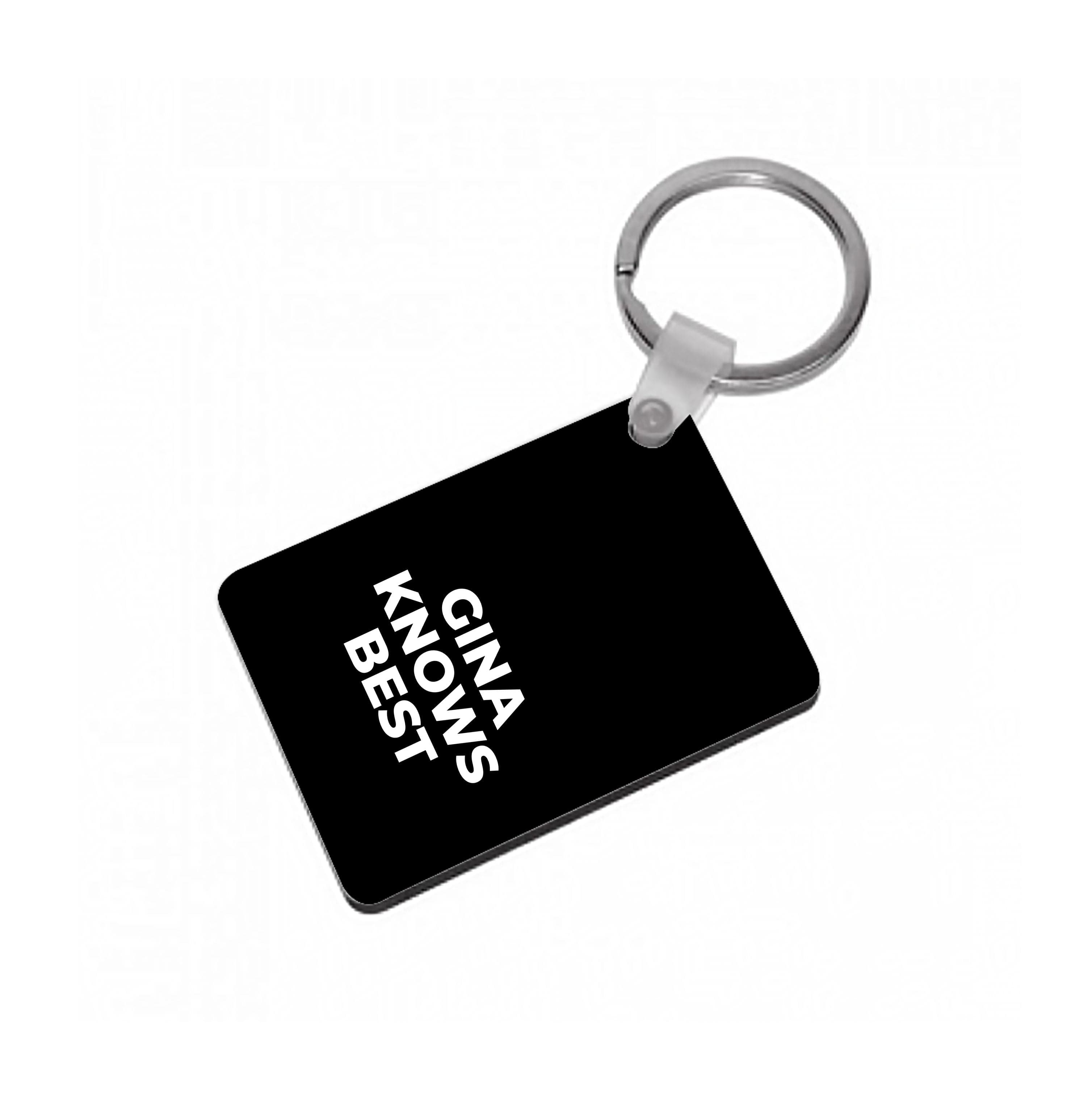 Gina Knows Best - B99 Keyring