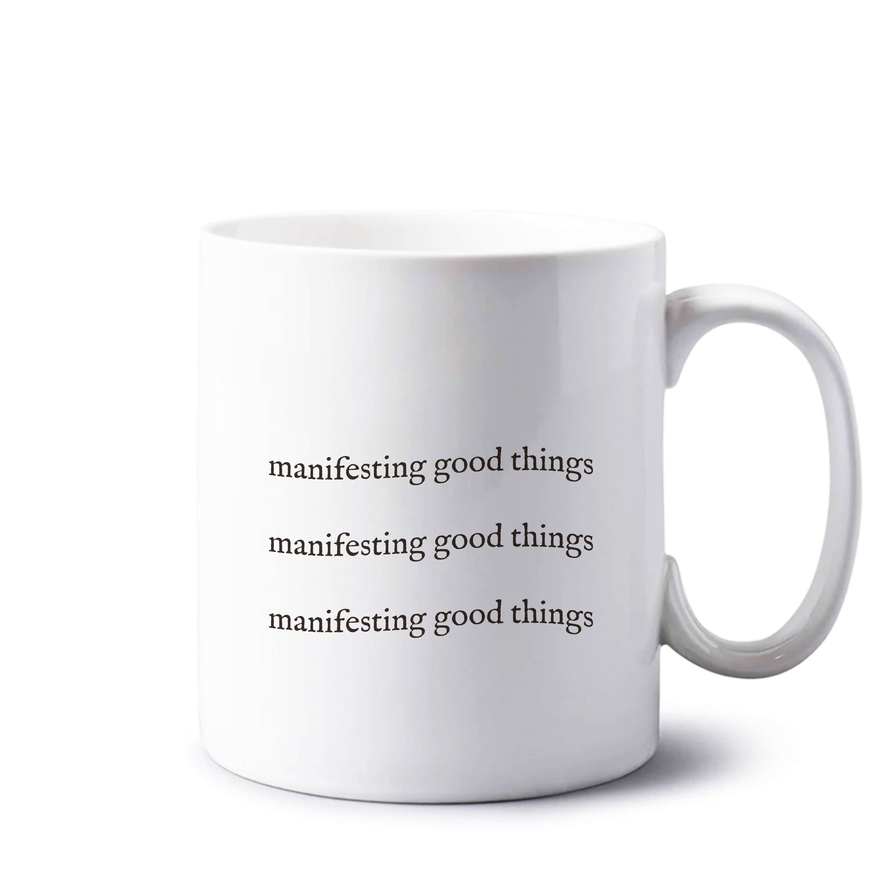 Manifesting Good Things Mug