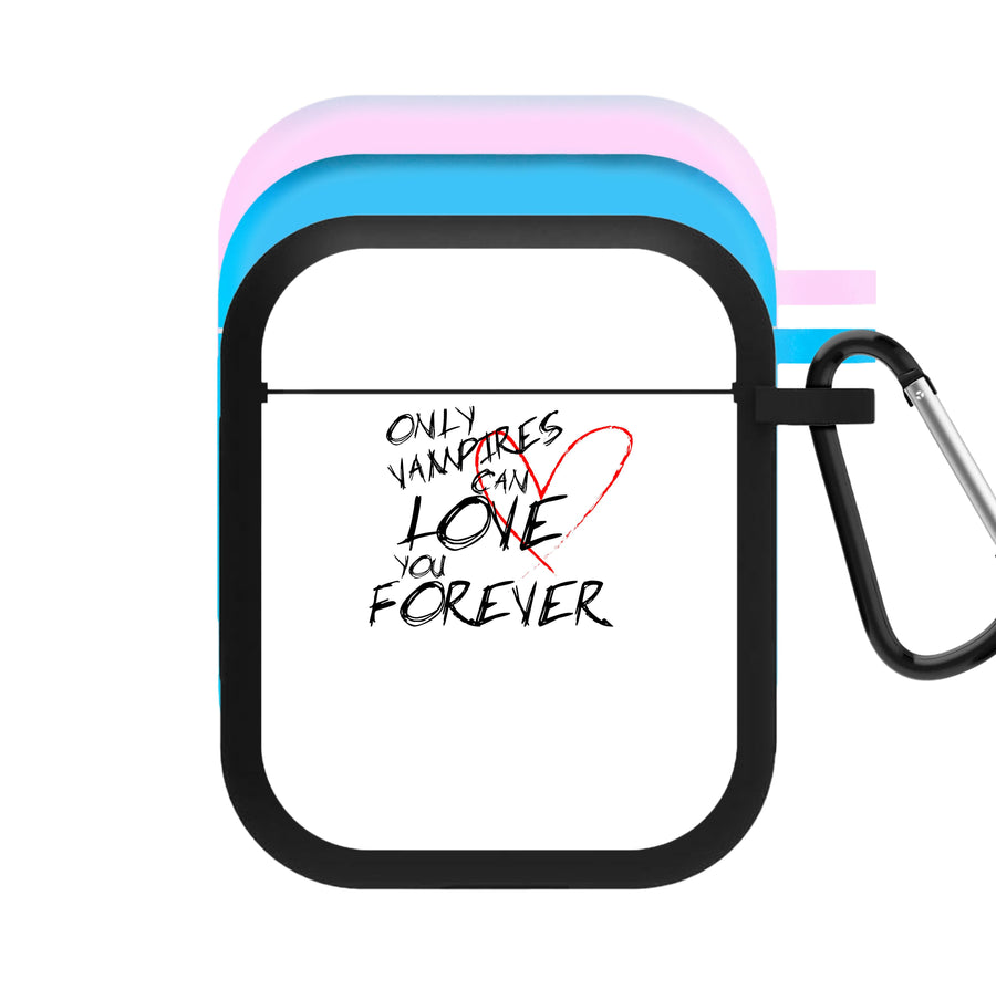 Only Vampires Can Love You Forever - Vampire Diaries AirPods Case