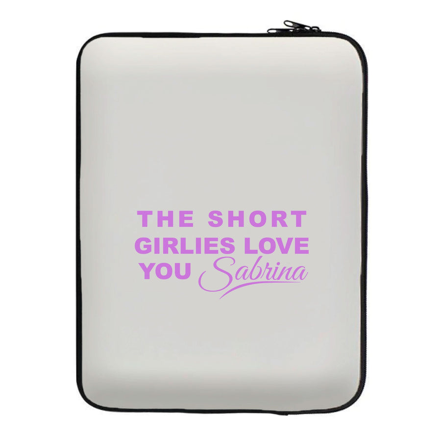 The Short Girlies Love You Sabrina Laptop Sleeve