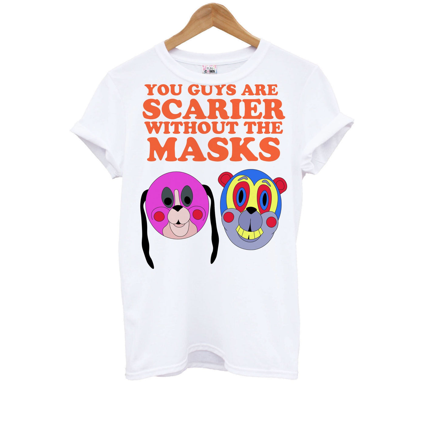 You Guys Are Scarier Without The Masks Kids T-Shirt