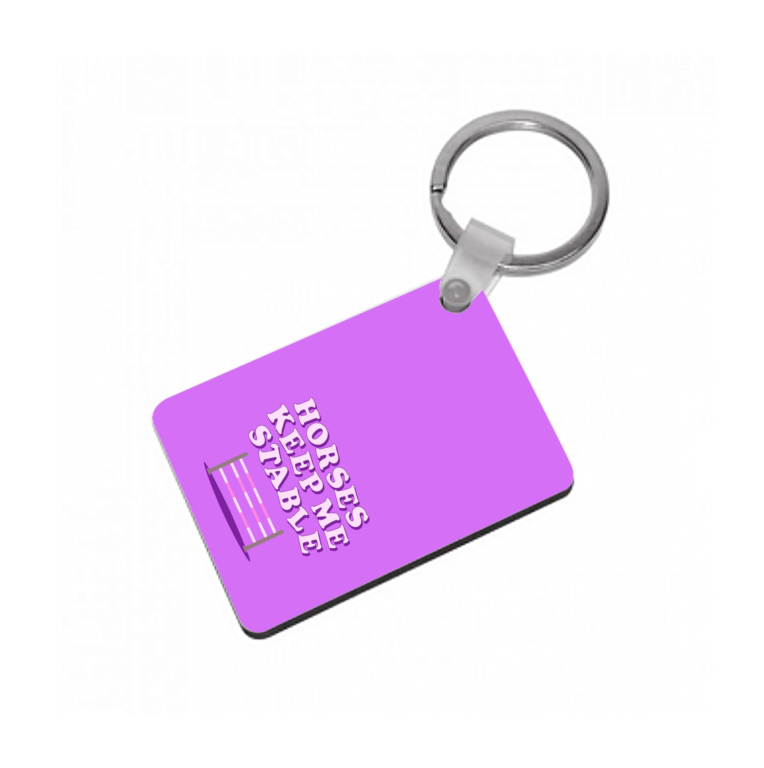 Horses Keep Me Stable - Horses Keyring