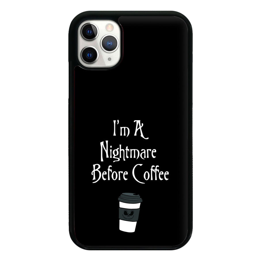 I'm A Nightmare Before Coffee Phone Case