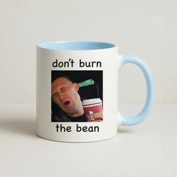 Don't Burn The Bean Blue Mug