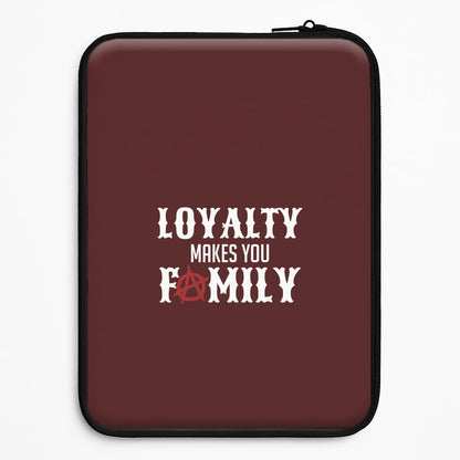 Loyalty Makes You Family Universal Laptop Sleeve