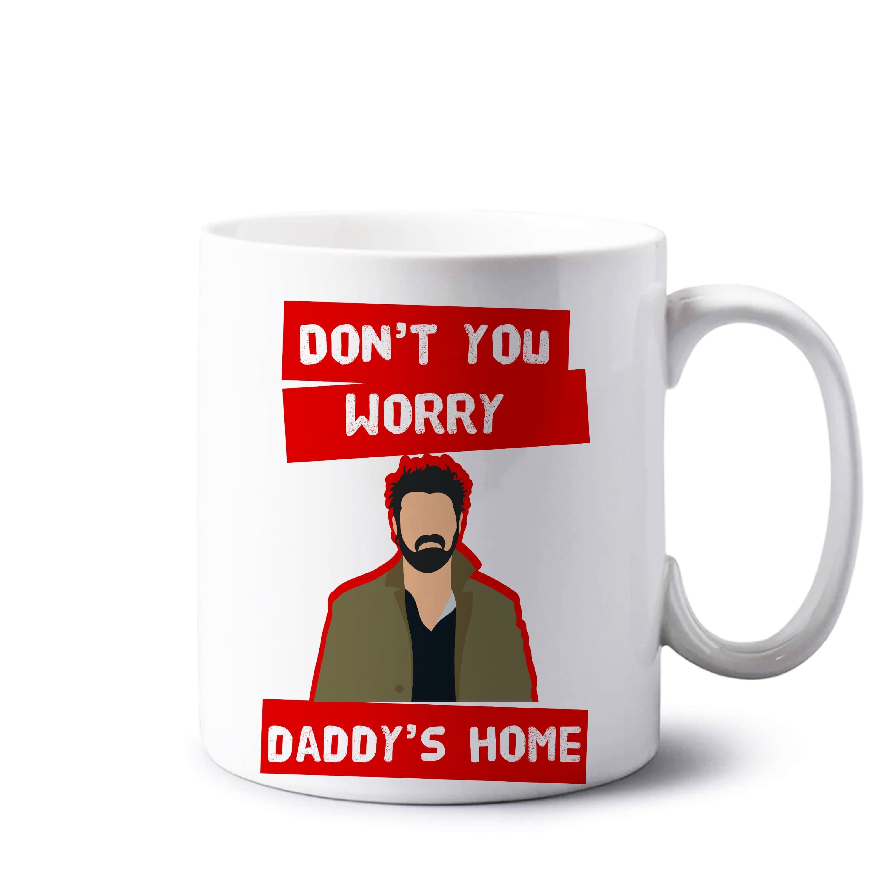 Don't You Worry, Daddy's Home Mug