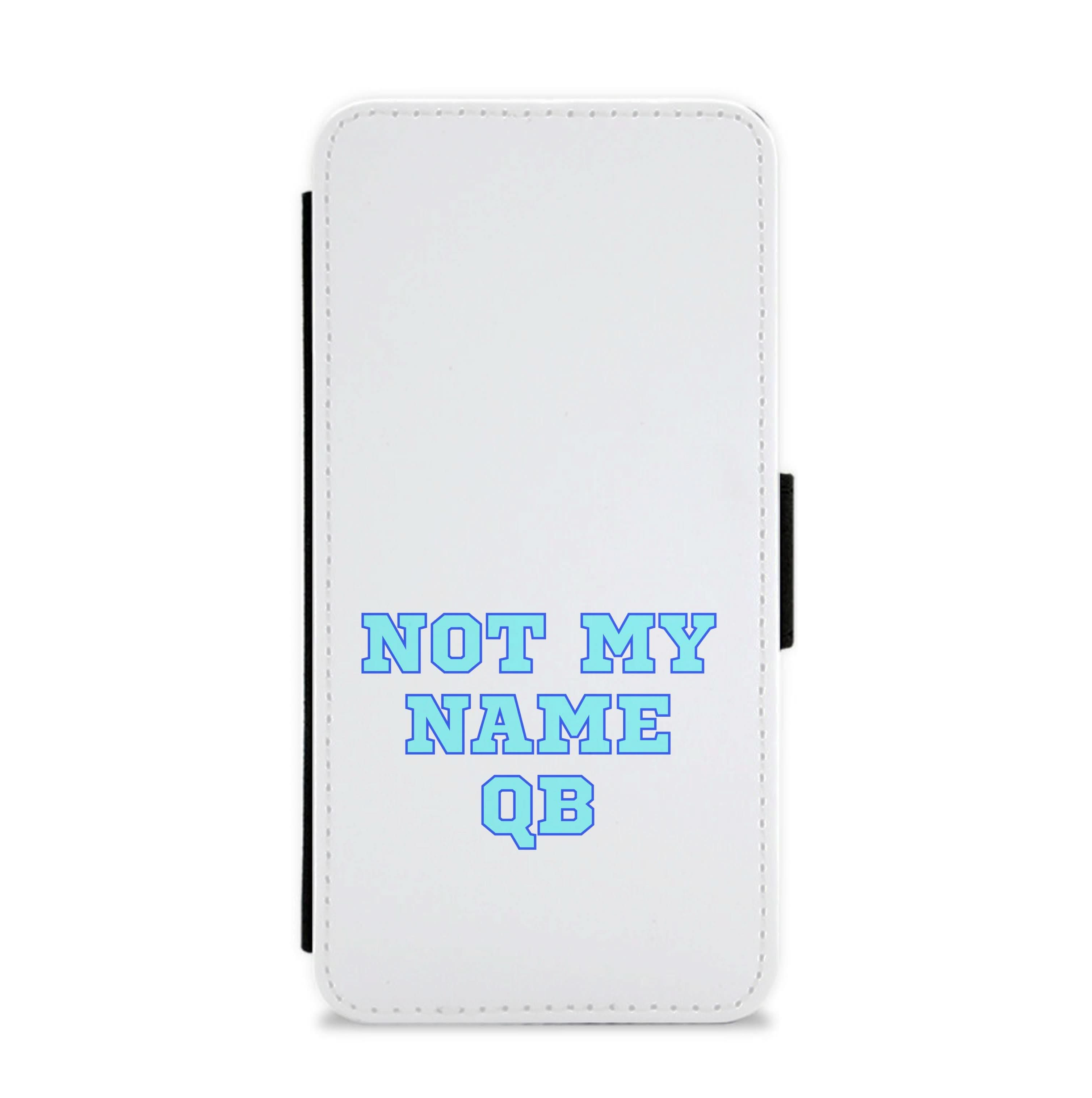 Not My Name QB Flip / Wallet Phone Case