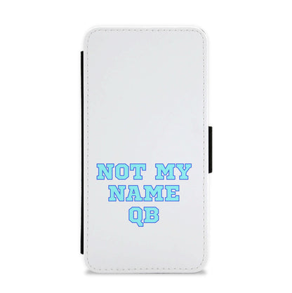 Not My Name QB Flip / Wallet Phone Case