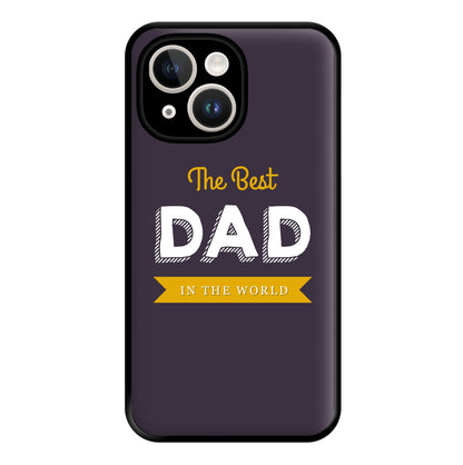 Best Dad In The World Phone Case