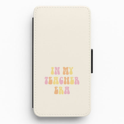 In My Teacher Era Flip / Wallet Phone Case