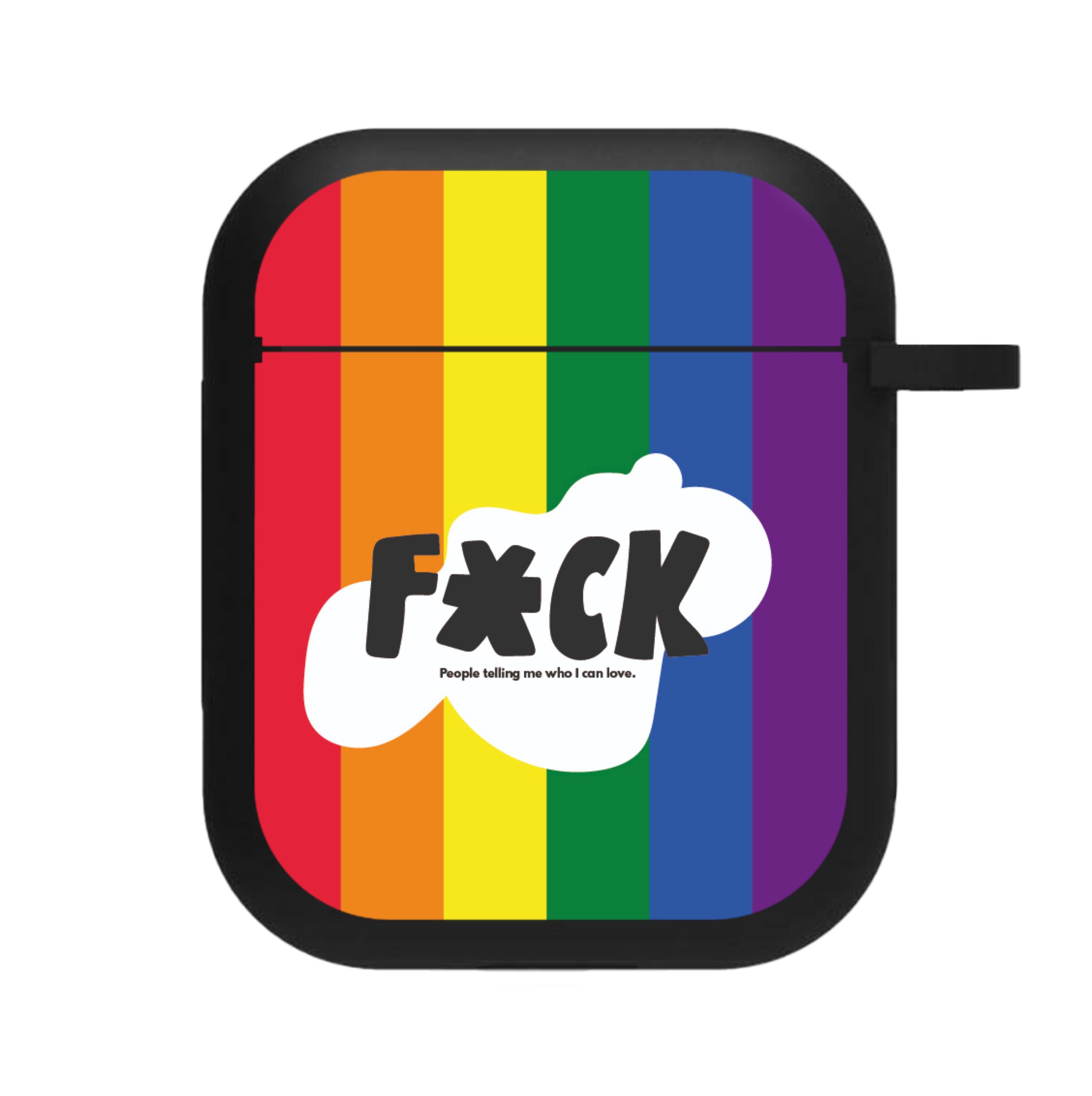 F'ck people telling me who i can love - Pride AirPods Case