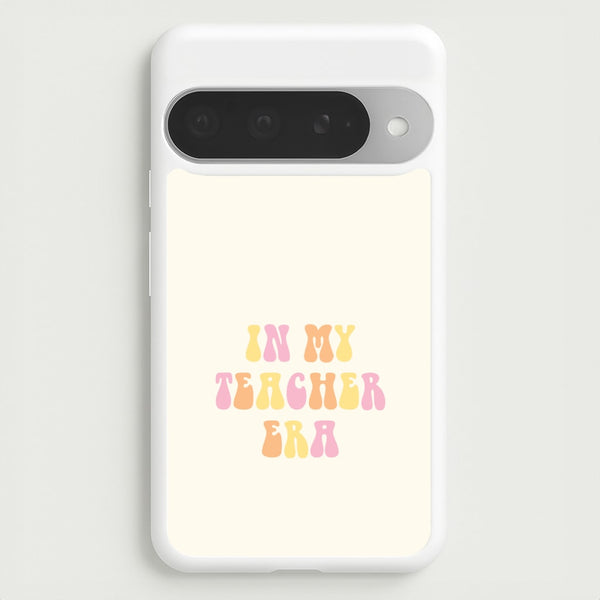 In My Teacher Era Google Pixel 10 Pro XL Case