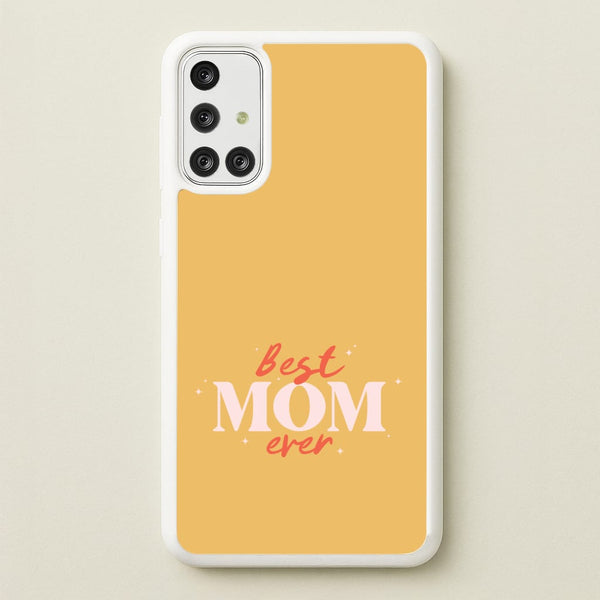 Best Mom Ever Galaxy A71 Case