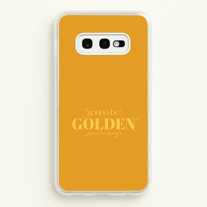 Gonna Be Golden Galaxy S10e Case
