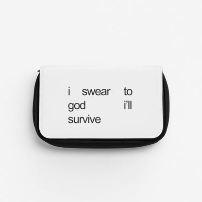 I Swear To God I'll Survive Pencil Case