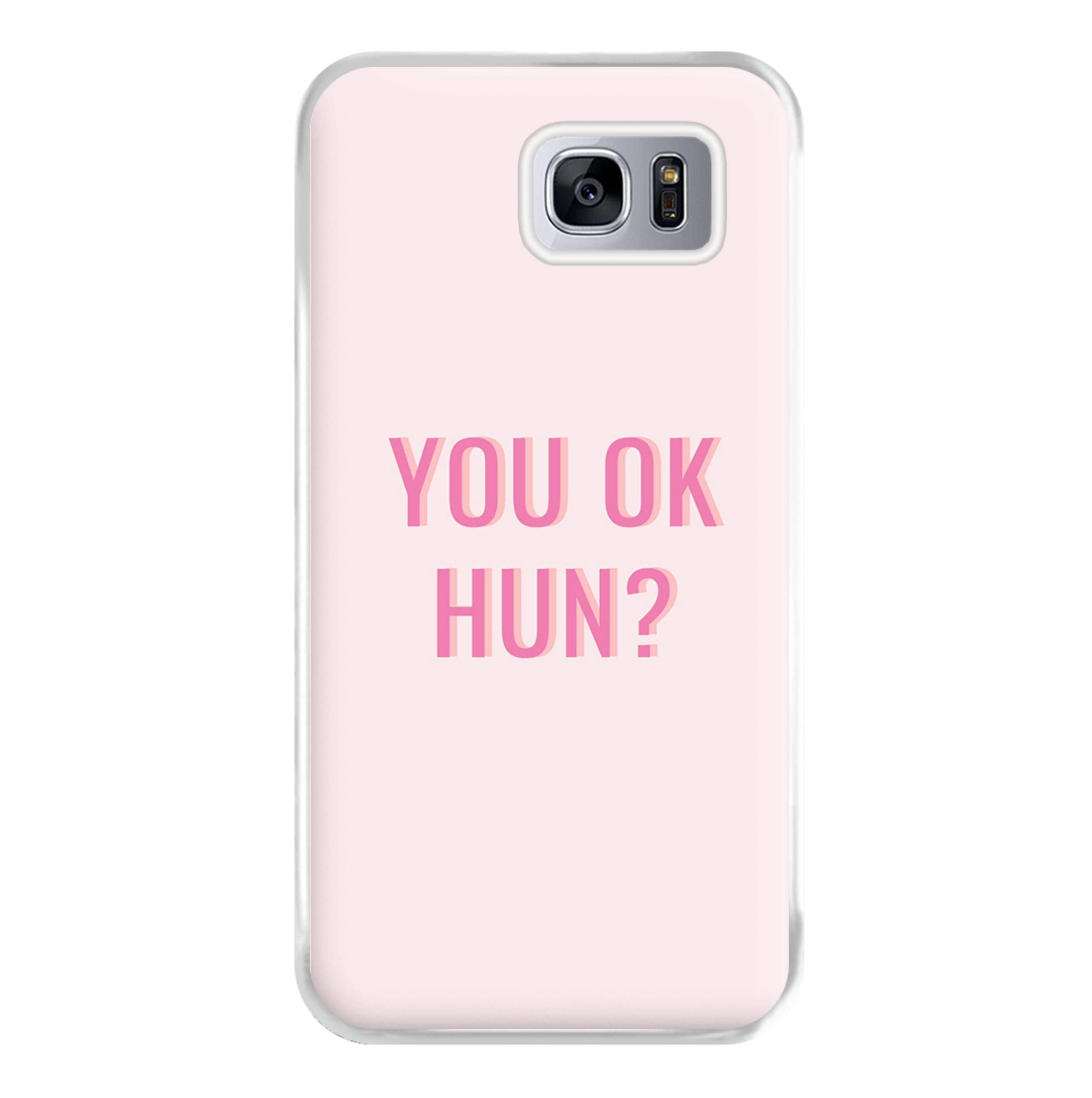 You OK Hun? Phone Case