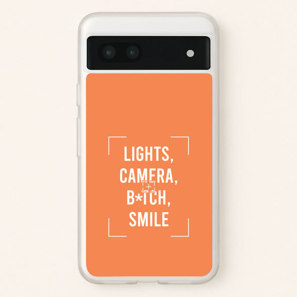 Lights, Camera, B*tch, Smile Google Pixel 6a Case