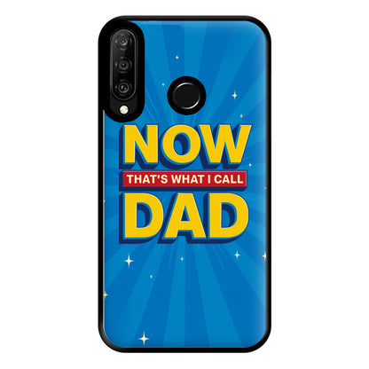 Now That's What I Call Dad - Father's Day Huawei P30 Lite Case