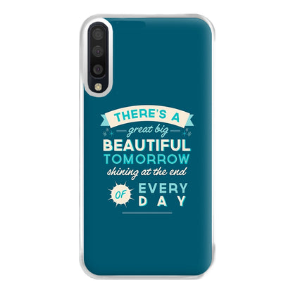 There's A Great Big Beautiful Tomorrow Phone Case