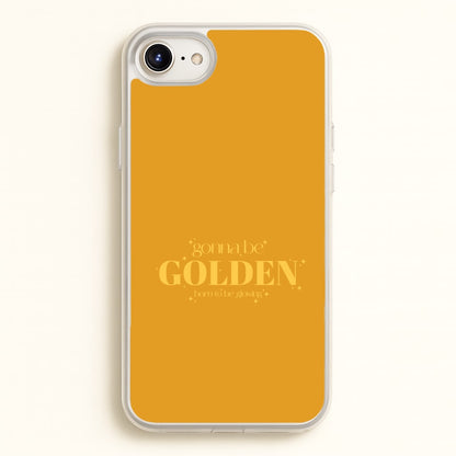 Gonna Be Golden iPhone 6 / 7 / 8 / SE Case