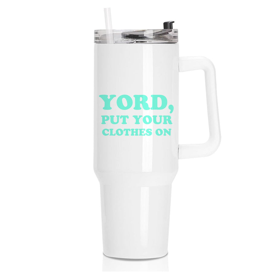 Yord, Put Your Clothes On Tumbler