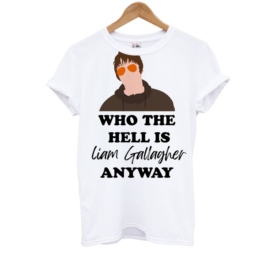 Who The Hell Is Liam Gallagher anyway - Festival Kids T-Shirt