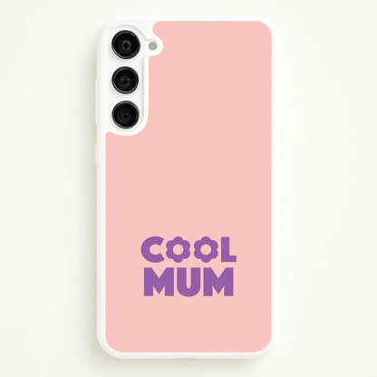 Cool Mum Galaxy S23 Plus Case
