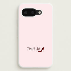 That's All Google Pixel 9a Case