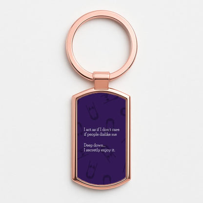 Deep Down.. I Secretly Enjoy It Rose Gold Keyring