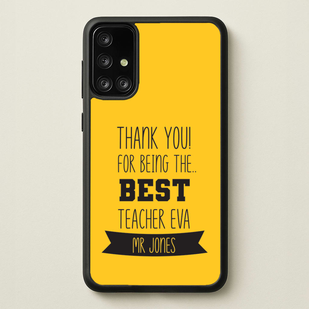 Thank You For Being The Best Teacher Galaxy A71 Case