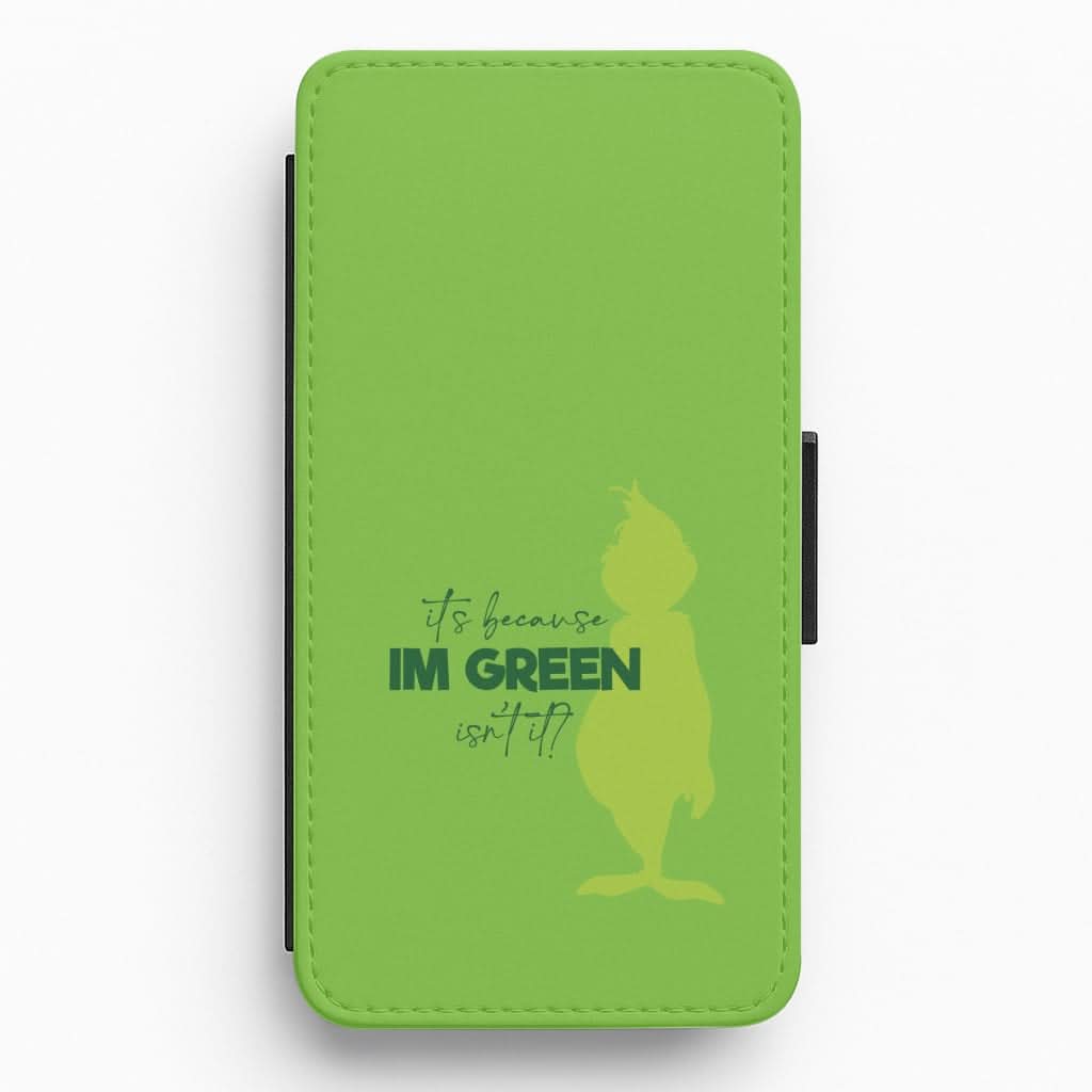 Because I'm Green Flip / Wallet Phone Case