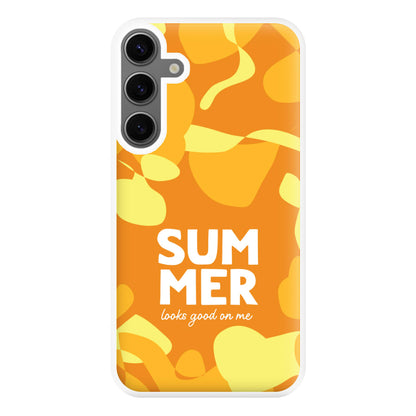 Summer Looks Good On Me Galaxy S25 Case
