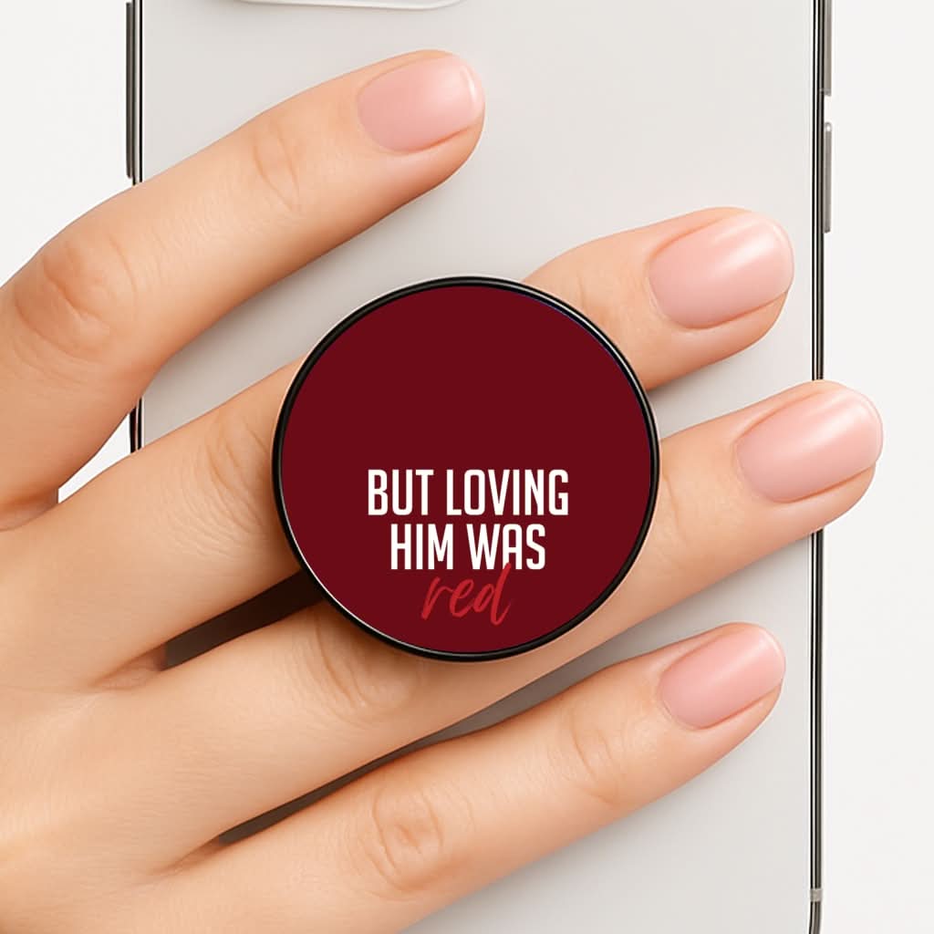 Loving Him Was Red Phone Grip
