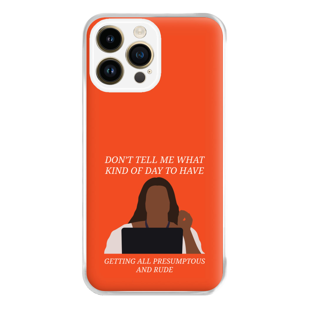 Don't Tell Me What Kind Of Day To Have iPhone 15 Pro Case