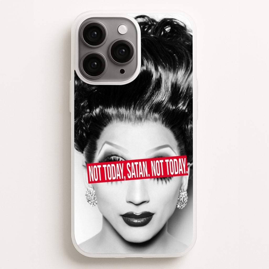 Not Today, Satan. Not Today - Drag Queen's Drag Race Phone Case