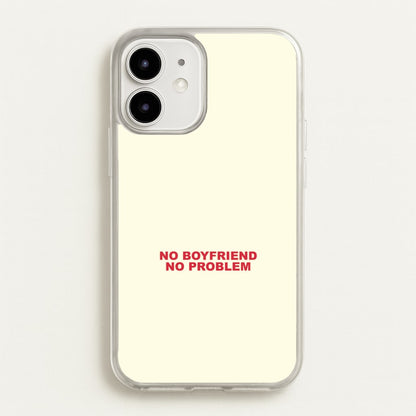 No Boyfriend No Problem iPhone 12 Mini Case