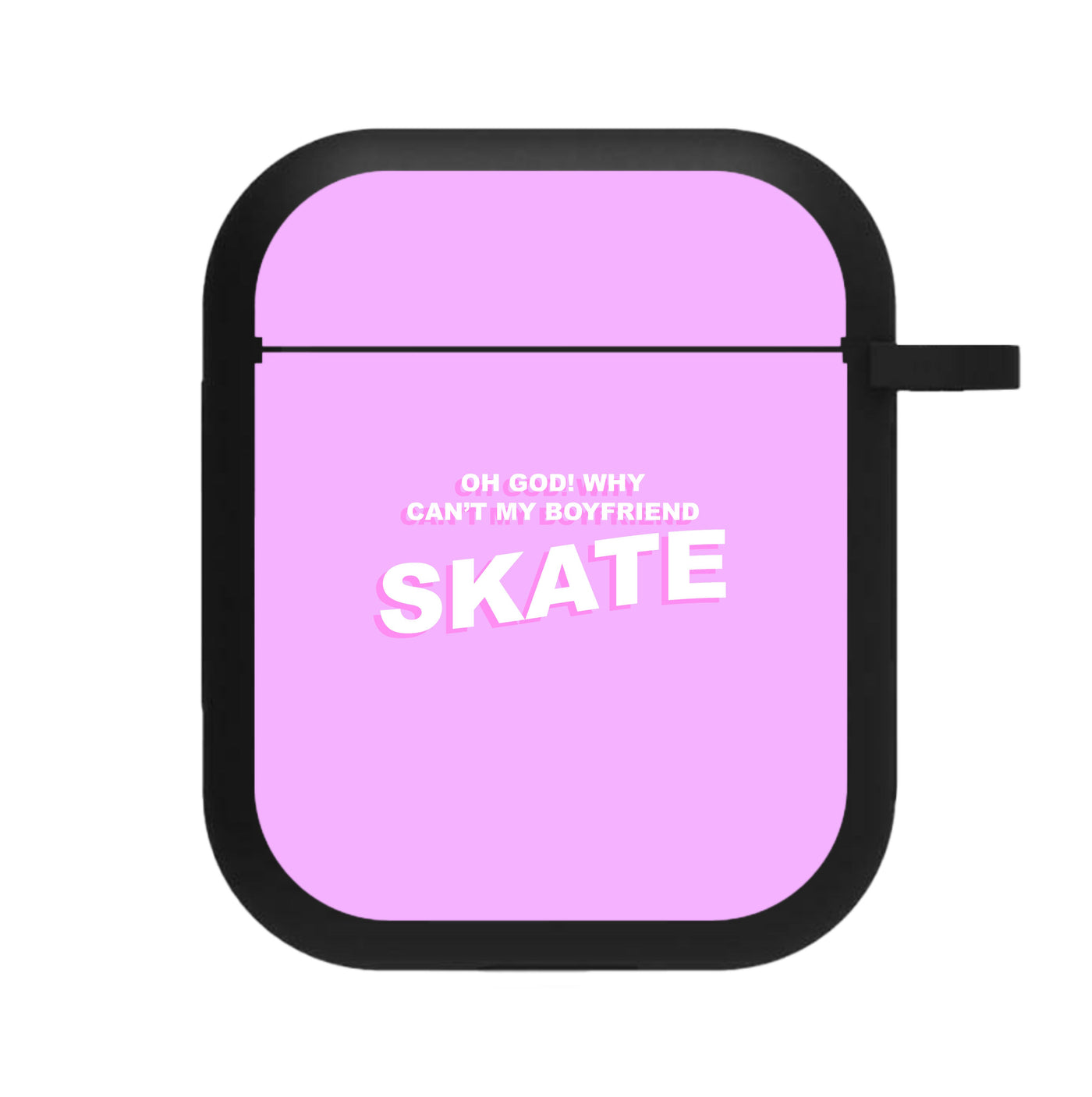 Why Can't My Boyfriend Skate? - Skate Aesthetic  AirPods Case