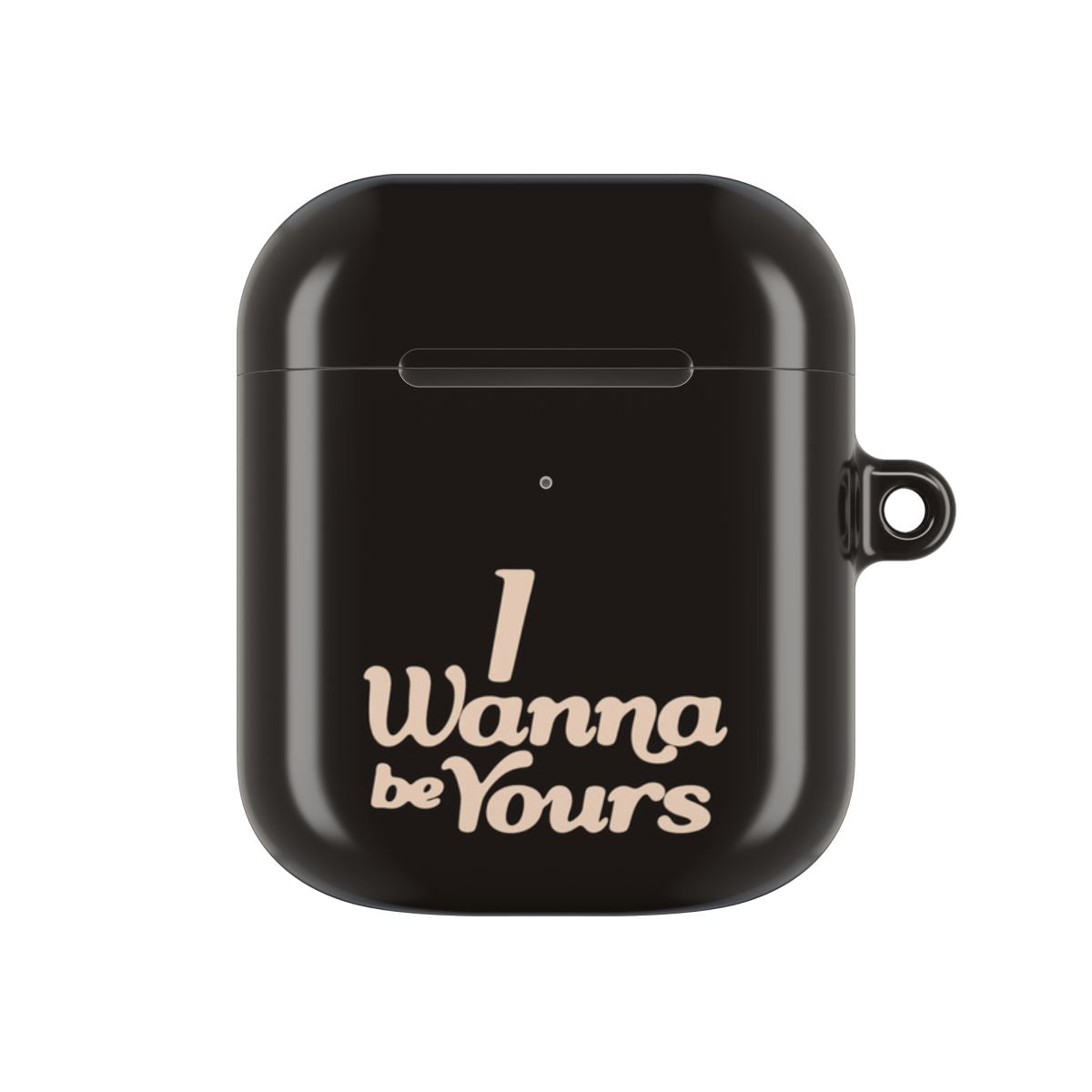 I Wanna Be Yours AirPods Case