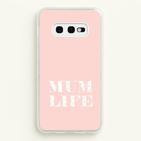 Mum Life Galaxy S10e Case