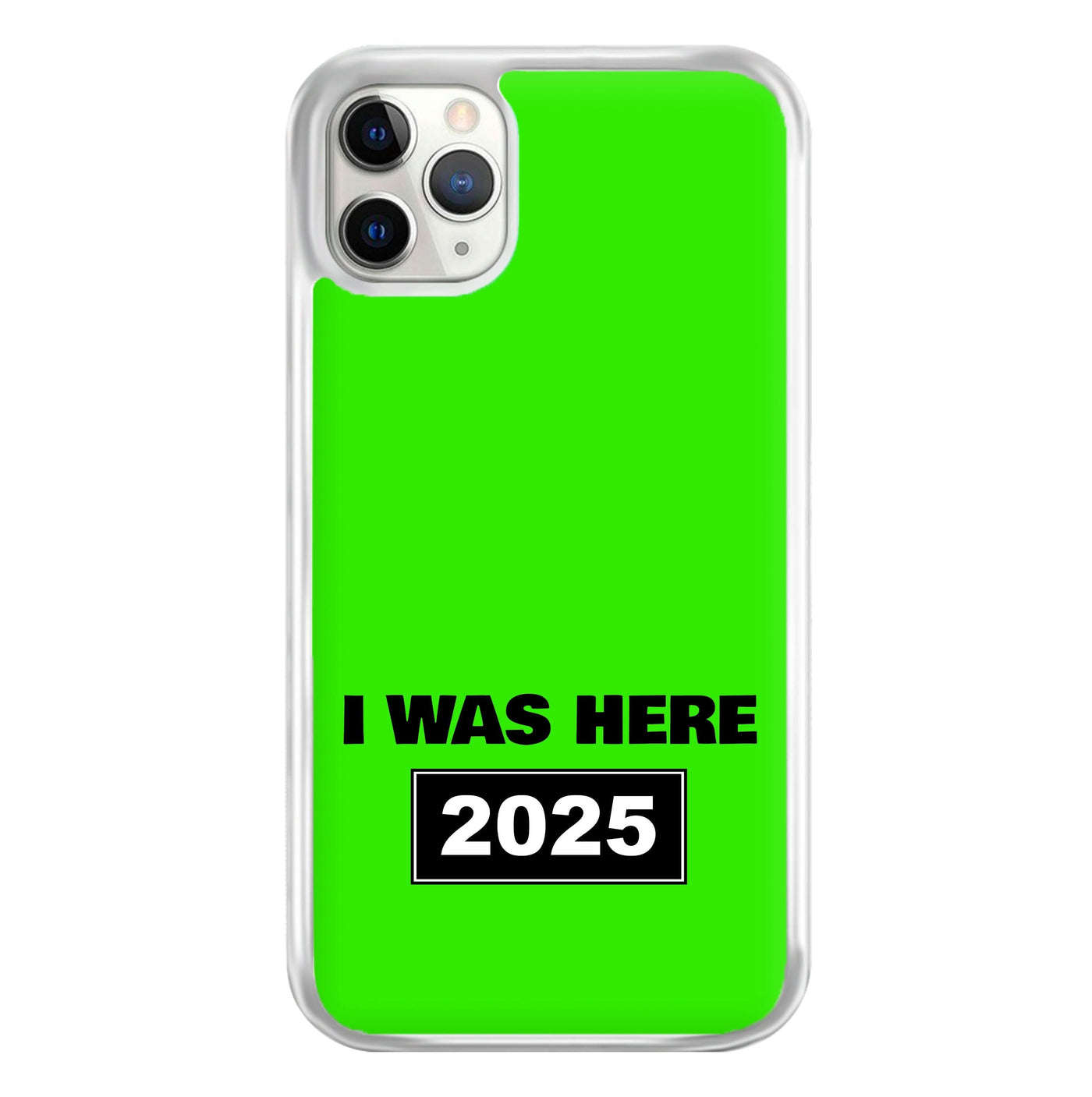 I Was Here 2025 Phone Case