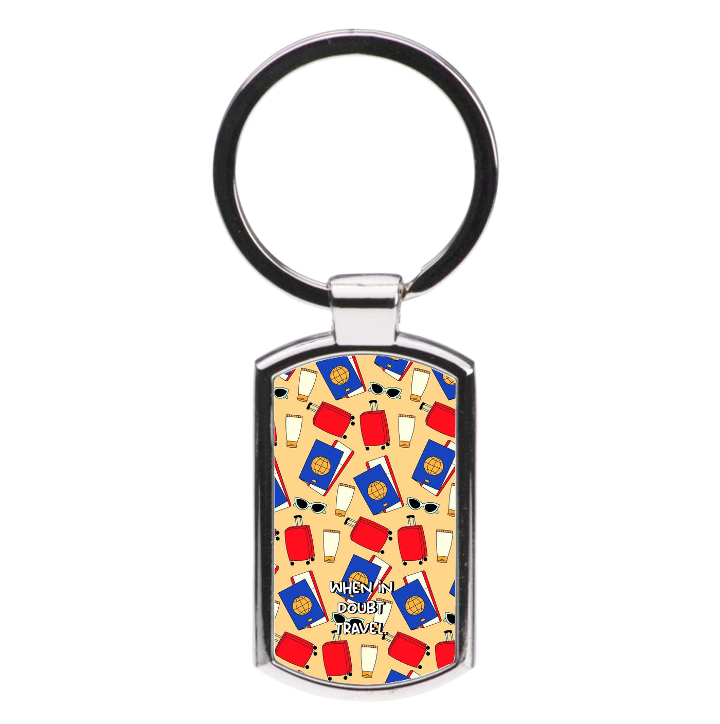 When In Doubt Travel - Travel Luxury Keyring