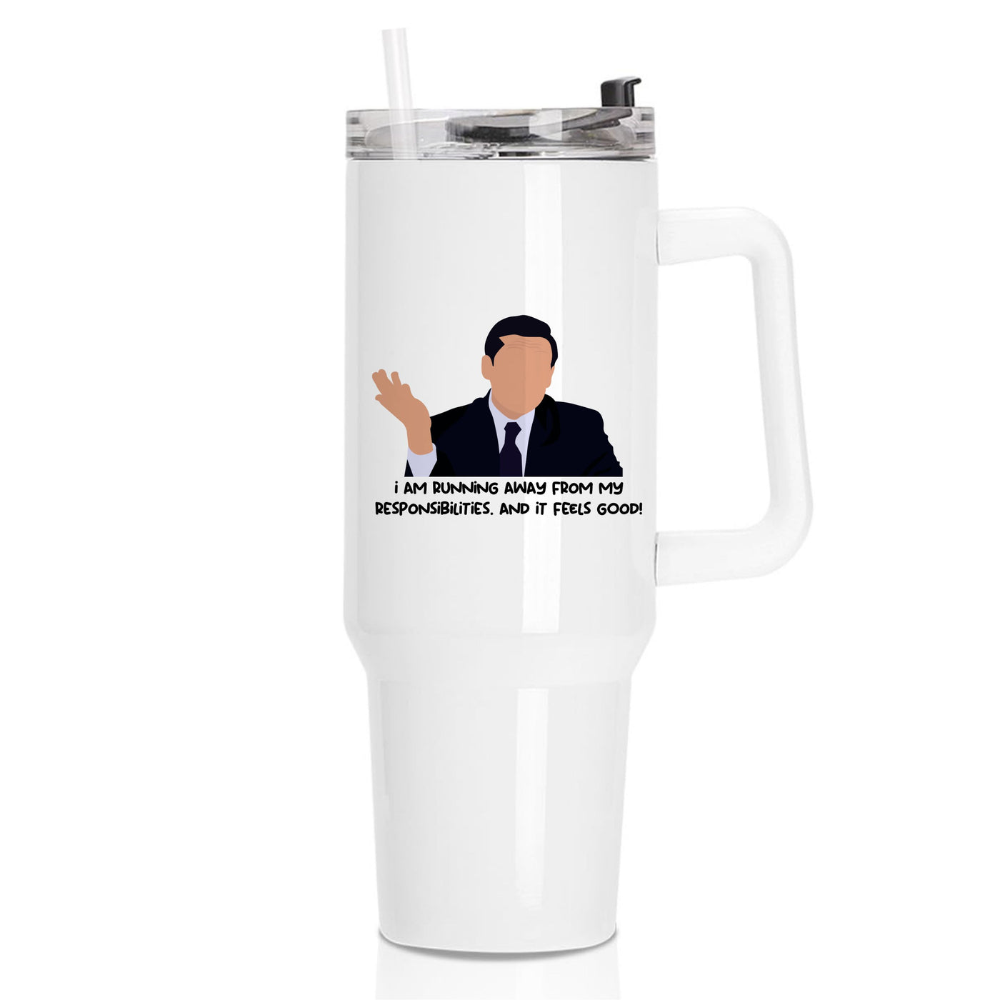 I Am Running Away From My Responsibilities - The Office Tumbler