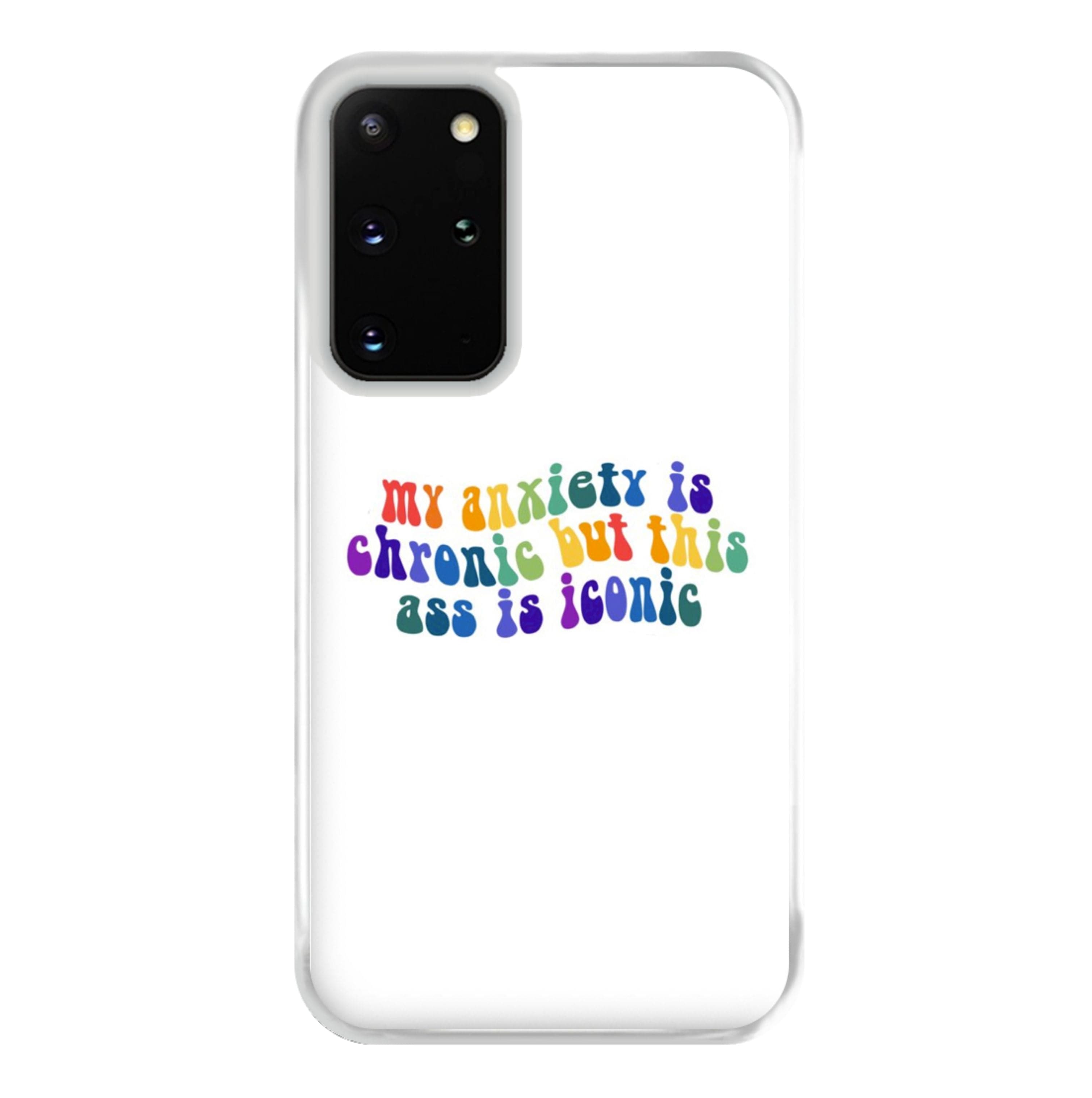 My Anxiety Is Chronic But This Ass Is Iconic - TikTok Phone Case