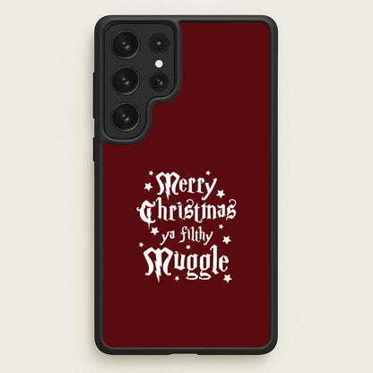 Merry Christmas You Filthy Muggle Galaxy S23 Ultra Case