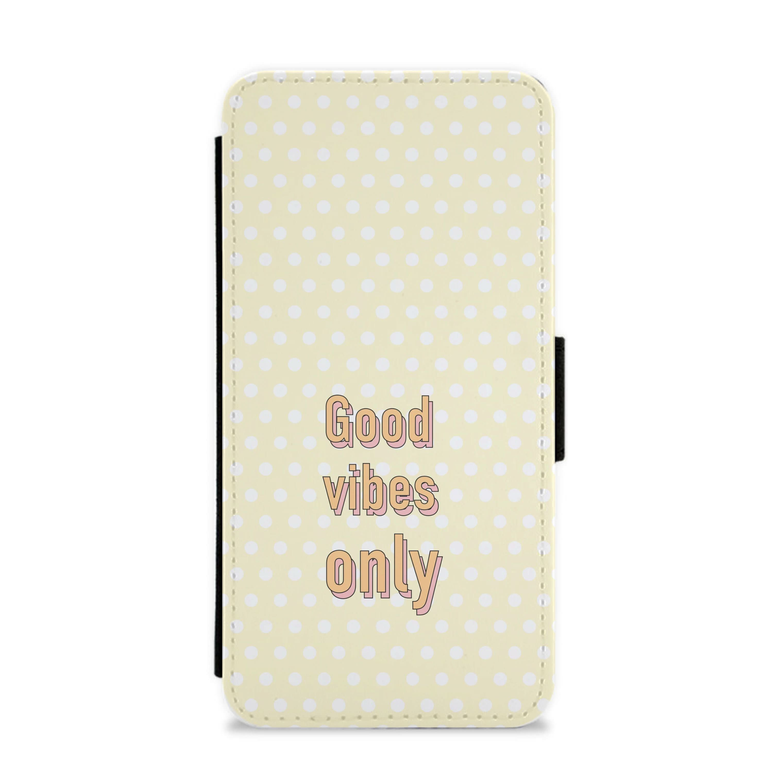 Good Vibes Only Flip / Wallet Phone Case