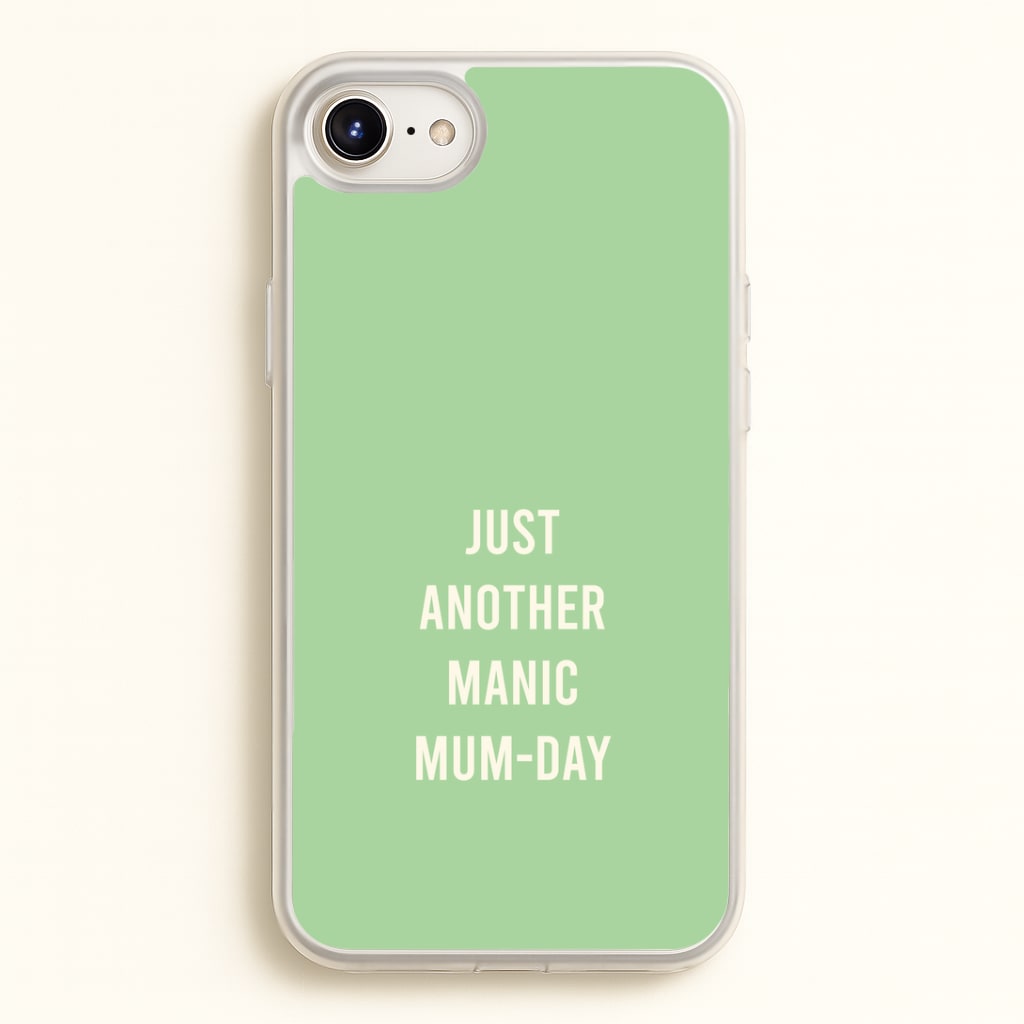 Just Another Manic Mumday iPhone 6 / 7 / 8 / SE Case