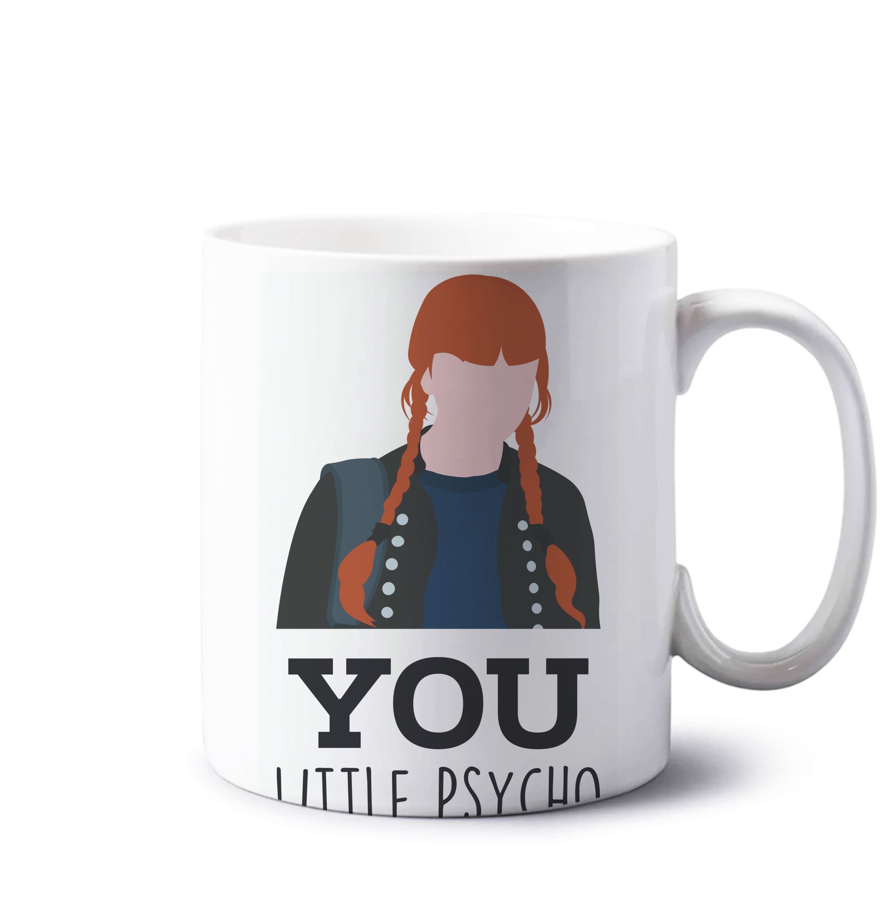 You Little Psycho Mug