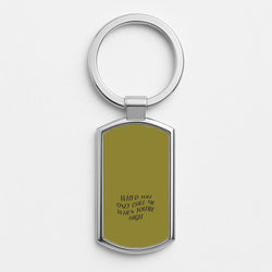 Call Me When You're High  Silver Metal Keyring